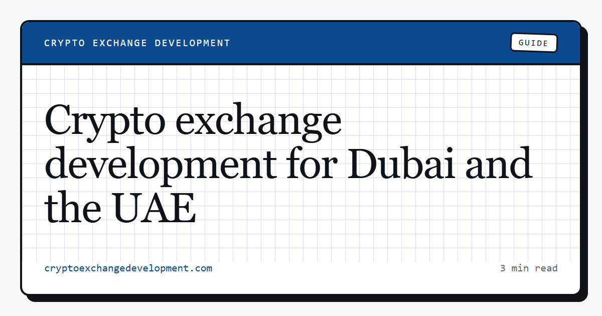 Crypto exchange development for Dubai and the UAE