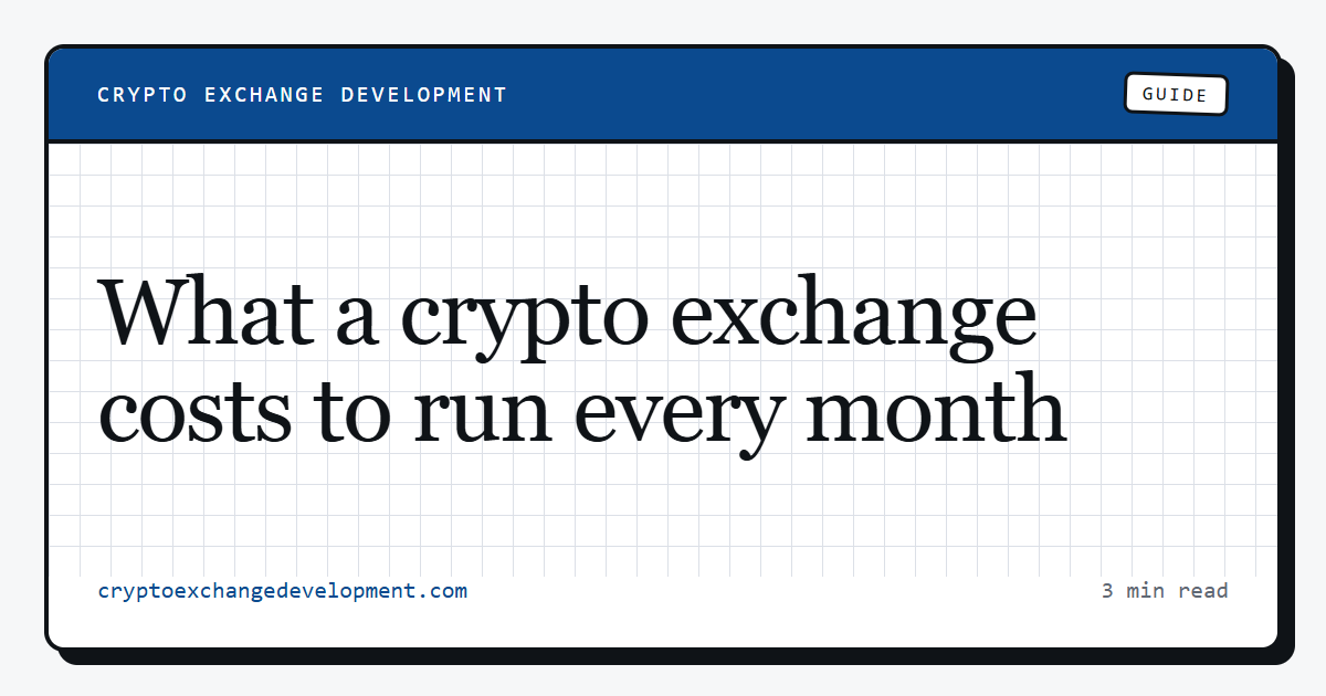 What a crypto exchange costs to run every month