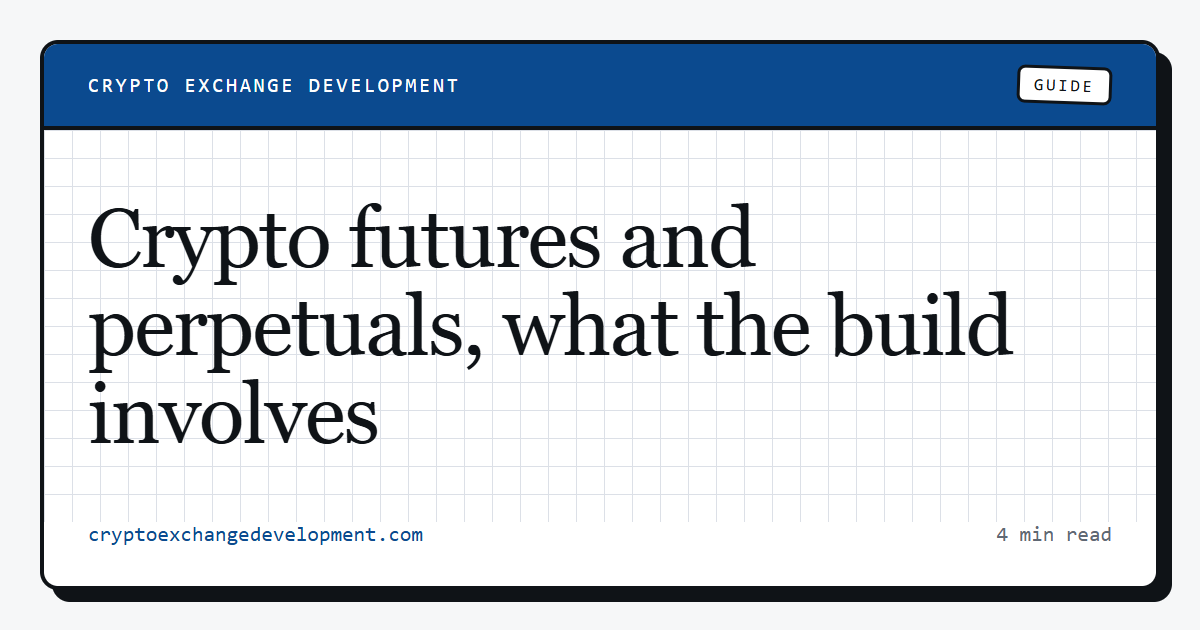 Crypto futures and perpetuals, what the build involves