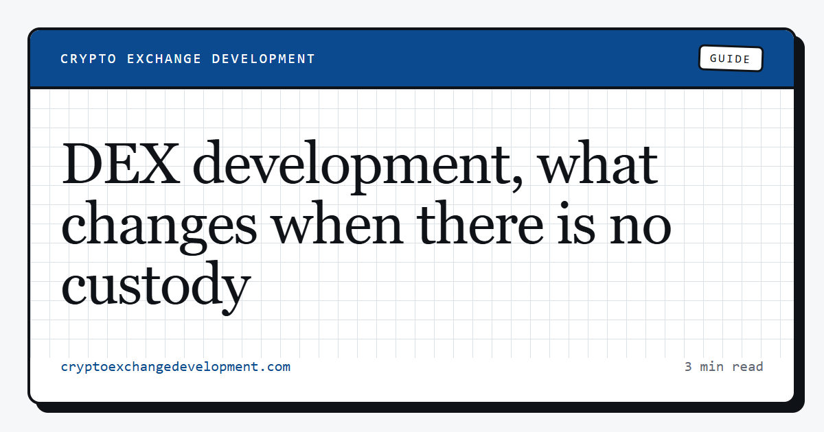 DEX development, what changes when there is no custody