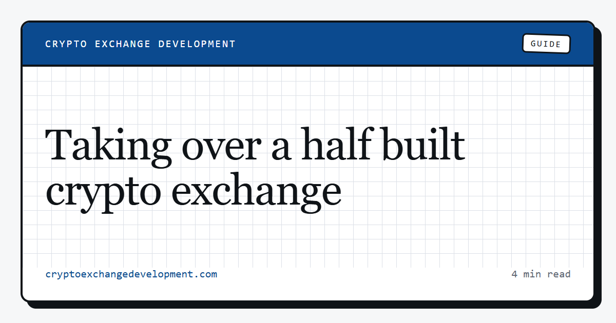Taking over a half built crypto exchange