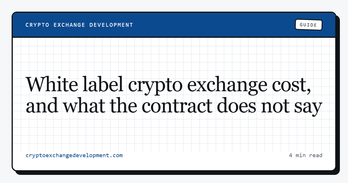 White label crypto exchange cost, and what the contract does not say