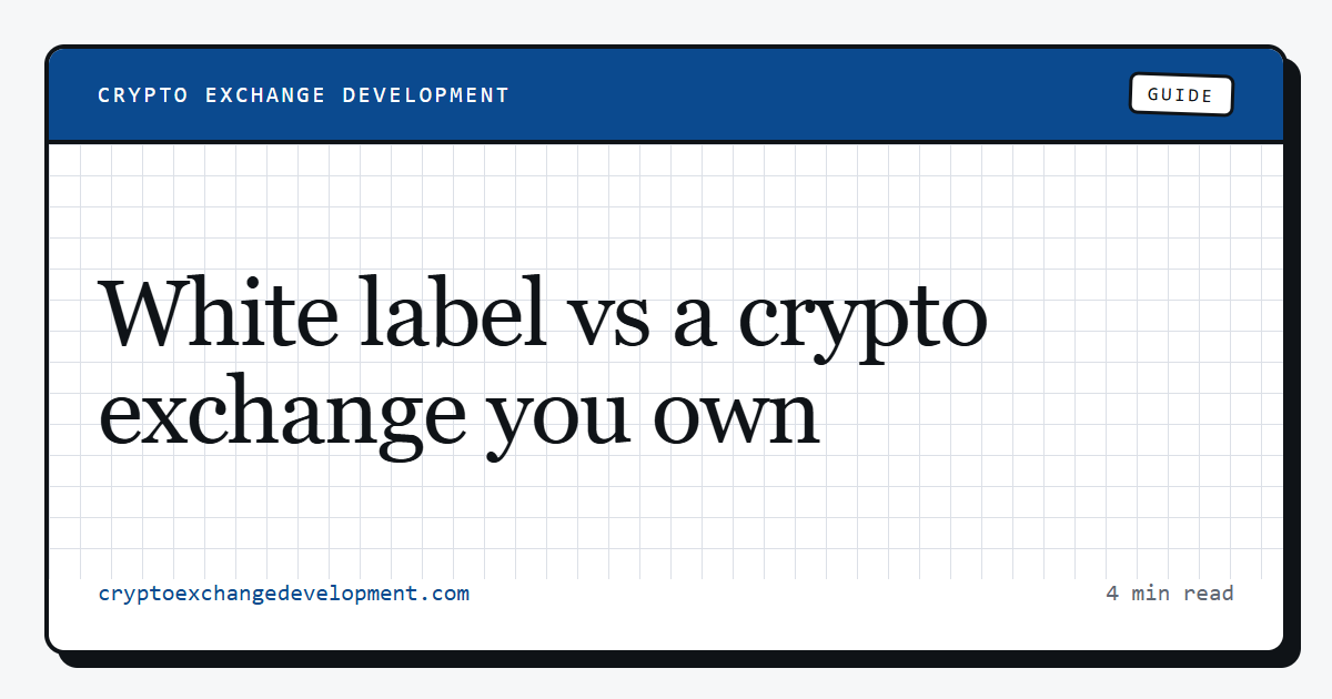 White label vs a crypto exchange you own